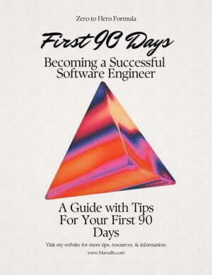 First 90 Days Becoming a Successful Software Engineer Guide